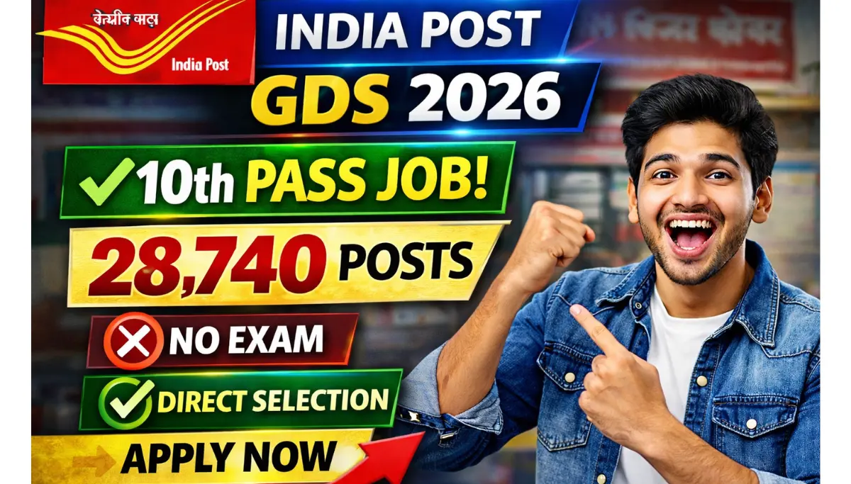 India Post GDS Vacancy 2026: बिना परीक्षा नौकरी, 28,740 पद – जल्दी Apply करो